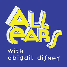 All Ears with Abigail Disney