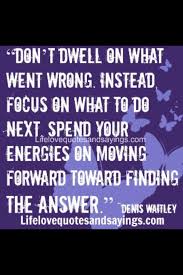 Don&#39;t Dwell On What Went Wrong But Move Forward | OfficeForward ... via Relatably.com