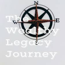 The Wealthy Legacy Journey