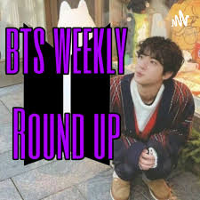 BTS Weekly Roundup