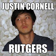 Justin Cornell Rutgers &middot; Justin Cornell Rutgers Angry Asian &middot; add your own caption. 123 shares. Share on Facebook &middot; Share on Twitter &middot; Share on Google Plus ... - 4f8674e73f1f3258d01deed93d6078b8dc18be136487945d7c8e7fc992f600d7