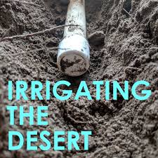 Irrigating the Desert