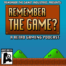 Remember The Game? Retro Gaming Podcast