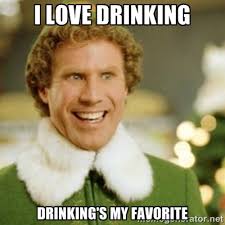 I LOVE DRINKING DRINKING&#39;S MY FAVORITE - Buddy the Elf | Meme ... via Relatably.com