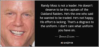 Boomer Esiason quote: Randy Moss is not a leader. He doesn&#39;t ... via Relatably.com