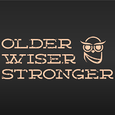 Older Wiser Stronger
