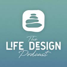 The Life Design Podcast