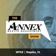 Money Talk: The Annex Wealth Management Show - Naples