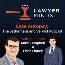 Case Autopsy: The Settlement and Verdict Podcast