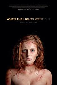 When the lights went out (2012) Images?q=tbn:ANd9GcRAdZ8EE-DNaHdUypsLvVS6NAXXHV1pmj2FWF_RDHuvLkcp4oiLbQ