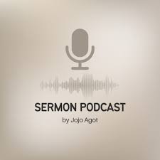 Jojo Agot Sermon Podcast