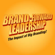 Brand-Forward Leadership