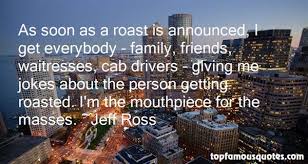 Jeff Ross quotes: top famous quotes and sayings from Jeff Ross via Relatably.com