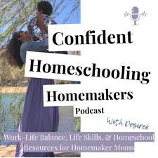 Confident Homeschooling Homemakers | Mom Life, Balance, Schedules, Routines, Planning, Nontoxic