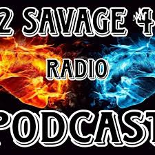2 savage 4 radio podcast