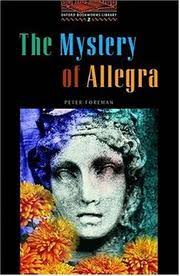 Cover of: The Mystery of Allegra (Oxford Bookworm Library 2) by Peter Foreman. The Mystery of Allegra (Oxford Bookworm Library 2). Peter Foreman - 1123378-M