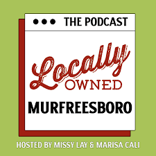 Locally Owned Murfreesboro...The Podcast
