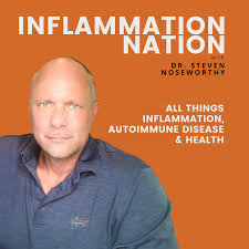 Inflammation Nation with Dr. Steven Noseworthy