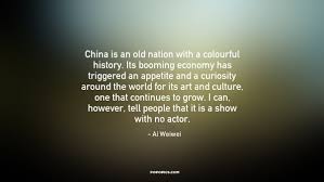 China is an old nation with a colourful history.... ~ Quotes by Ai ... via Relatably.com