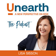 Unearth A New Perspective On Risk Podcast