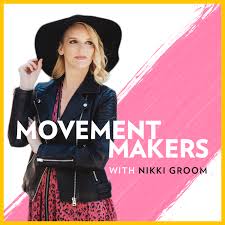 Movement Makers With Nikki Groom