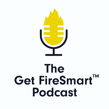 The Get FireSmart Podcast