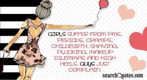 Image result for girly quotes period pain