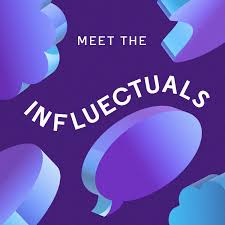 Meet the Influectuals