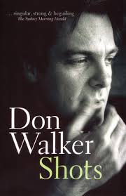 By Don Walker. &#39;Shots is . . . better than good. Most of the time it is brilliant.&#39; Australian Book Review. &#39;The book shines with its descriptive sense of ... - 9781863954990