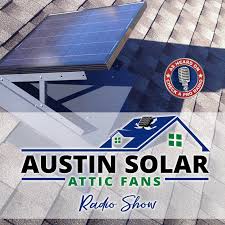 Austin Solar Attic Fans and Insulation Podcast