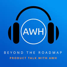 Beyond the Roadmap: Product Talk with AWH