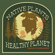 Native Plants, Healthy Planet