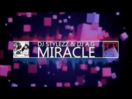 DJ Stylezz & DJ A.G - Miracle (Original Mix)