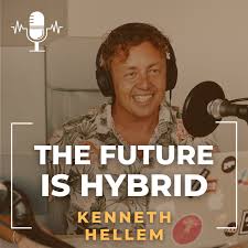 The Future is Hybrid w/ Kenneth Hellem