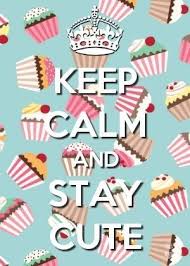Keep Calm Stay Cute Quote | Keep Calm Quotes | Pinterest | Keep ... via Relatably.com
