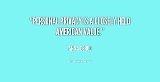 Personal privacy is a closely held American value. - Anna Eshoo at ... via Relatably.com
