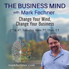 The Business Mind Show with Mark Fechner