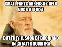 Small farts are easily held back at first But they&#39;ll soon be back ... via Relatably.com