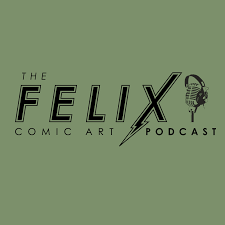 The Felix Comic Art Podcast