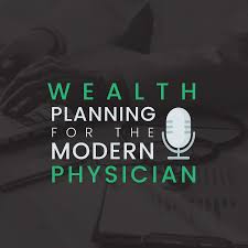 Wealth Planning for the Modern Physician