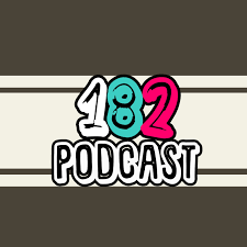 182 Podcast