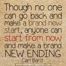 Though no one can go back and make a brand new start – encouraging ... via Relatably.com