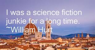 William Hurt quotes: top famous quotes and sayings from William Hurt via Relatably.com