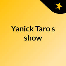 Yanick Taro's show