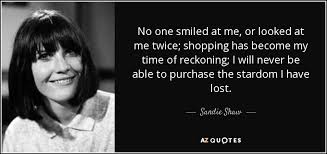 QUOTES BY SANDIE SHAW | A-Z Quotes via Relatably.com