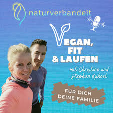 Der naturverbandelt Podcast- Vegan, fit & laufen