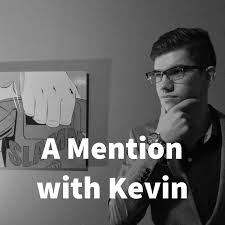 A Mention with Kevin