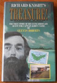 Richard Knight&#39;s treasure! the true story of his extraordinary quest for Captain Kidd&#39;s cache. By Roberts, Glenys - 9780670807611