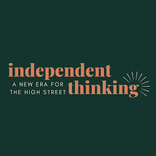 Independent Thinking - Exploring a new era for retail and the high street
