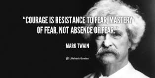Courage is resistance to fear, mastery of fear, not absence of ... via Relatably.com